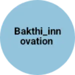 Business logo of Bakthi_innovation