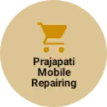 Business logo of Prajapati mobile repairing