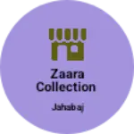 Business logo of Zaara Collection