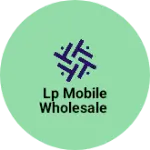 Business logo of Lp mobile wholesale