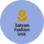 Business logo of Satyam Fashion Unit