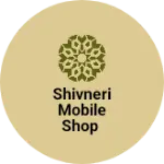Business logo of Shivneri mobile shop