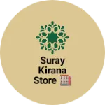 Business logo of Suray kirana store 🏬