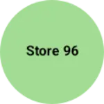 Business logo of Store 96