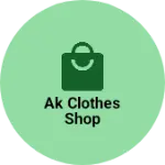 Business logo of Ak clothes shop