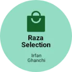 Business logo of Raza Selection