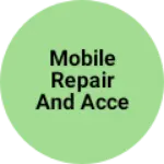 Business logo of Mobile repair and accessories