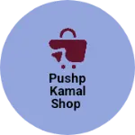 Business logo of Pushp kamal Shop