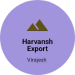 Business logo of HARVANSH EXPORT GARMENTS