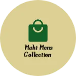 Business logo of Mahi mens collection