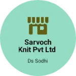 Business logo of Sarvoch Knit Pvt Ltd