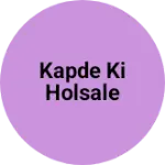 Business logo of Kapde ki holsale