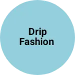 Business logo of Drip fashion