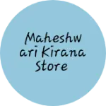 Business logo of Maheshwari kirana store