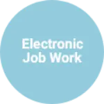 Business logo of Electronic job work