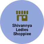 Business logo of Shivannya ledies shoppiee