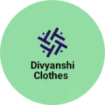 Business logo of Divyanshi clothes