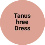 Business logo of Tanushree Dress