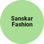 Business logo of Sanskar Fashion
