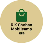 Business logo of R K CHOHAN mobileampere