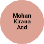 Business logo of Mohan Kirana and General Stores