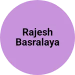 Business logo of Rajesh basralaya