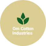 Business logo of Om cotton industries
