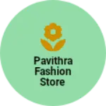Business logo of Pavithra Fashion store