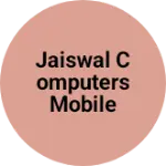 Business logo of Jaiswal Computers Mobile And Printers