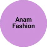 Business logo of Anam fashion