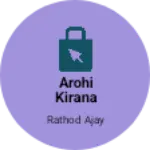 Business logo of Arohi kirana store