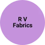 Business logo of R V fabrics