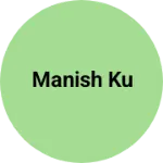 Business logo of Manish ku