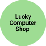 Business logo of LUCKY COMPUTER SHOP