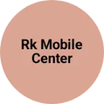 Business logo of Rk mobile center