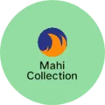 Business logo of Mahi collection