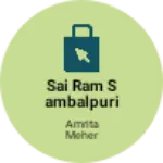 Business logo of Sai Ram sambalpuri saree