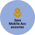 Business logo of Sara mobile accessories