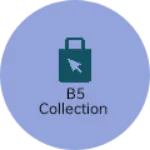 Business logo of B5 Collection