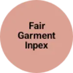 Business logo of Fair garment inpex