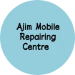 Business logo of Ajim mobile repairing centre