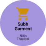 Business logo of Subh garment