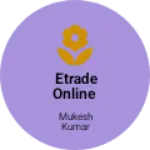 Business logo of ETRADe online