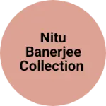 Business logo of Nitu Banerjee collection