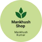 Business logo of Mankhush Shop