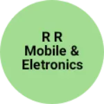 Business logo of R R mobile & eletronics