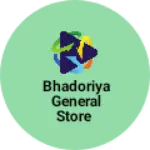 Business logo of Bhadoriya General Store