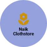 Business logo of Naik Clothstore