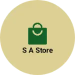 Business logo of S A Store