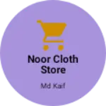 Business logo of Noor Cloth Store